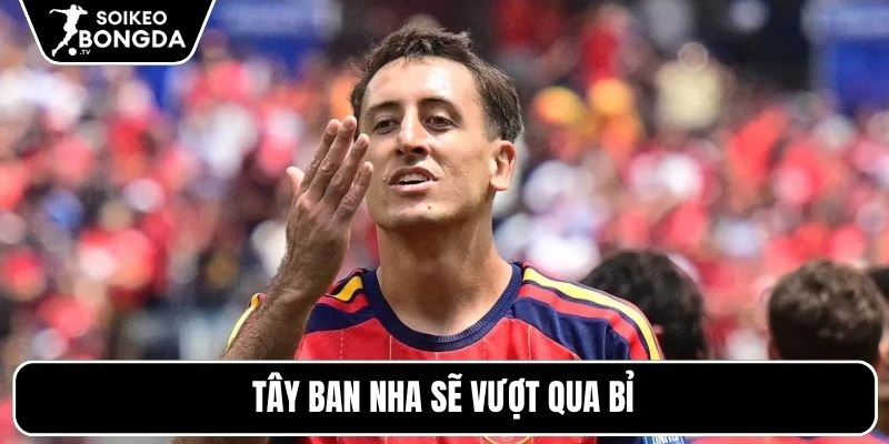 Tây Ban Nha sẽ vượt qua Bỉ